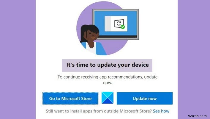 Bypass It’s time to update your device message on Windows 11/10