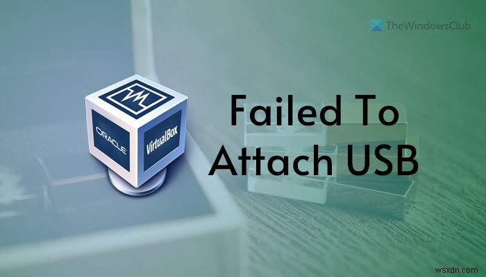 VirtualBox Failed to attach the USB device to the virtual machine