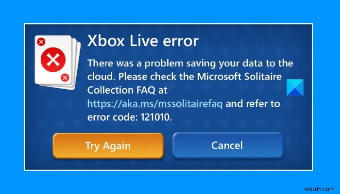 Fix Xbox Live error 121010 while playing Microsoft Solitaire Collection