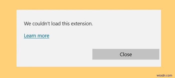 Fix We couldn’t load this extension error in Microsoft Edge
