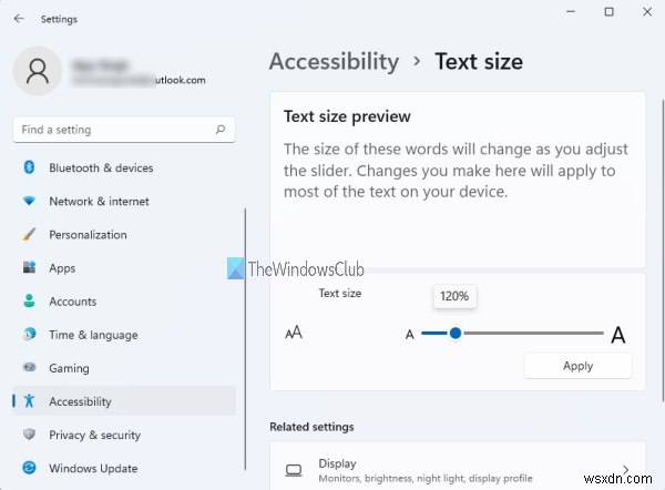 Increase Font size and make Text bigger or larger on Windows 11/10