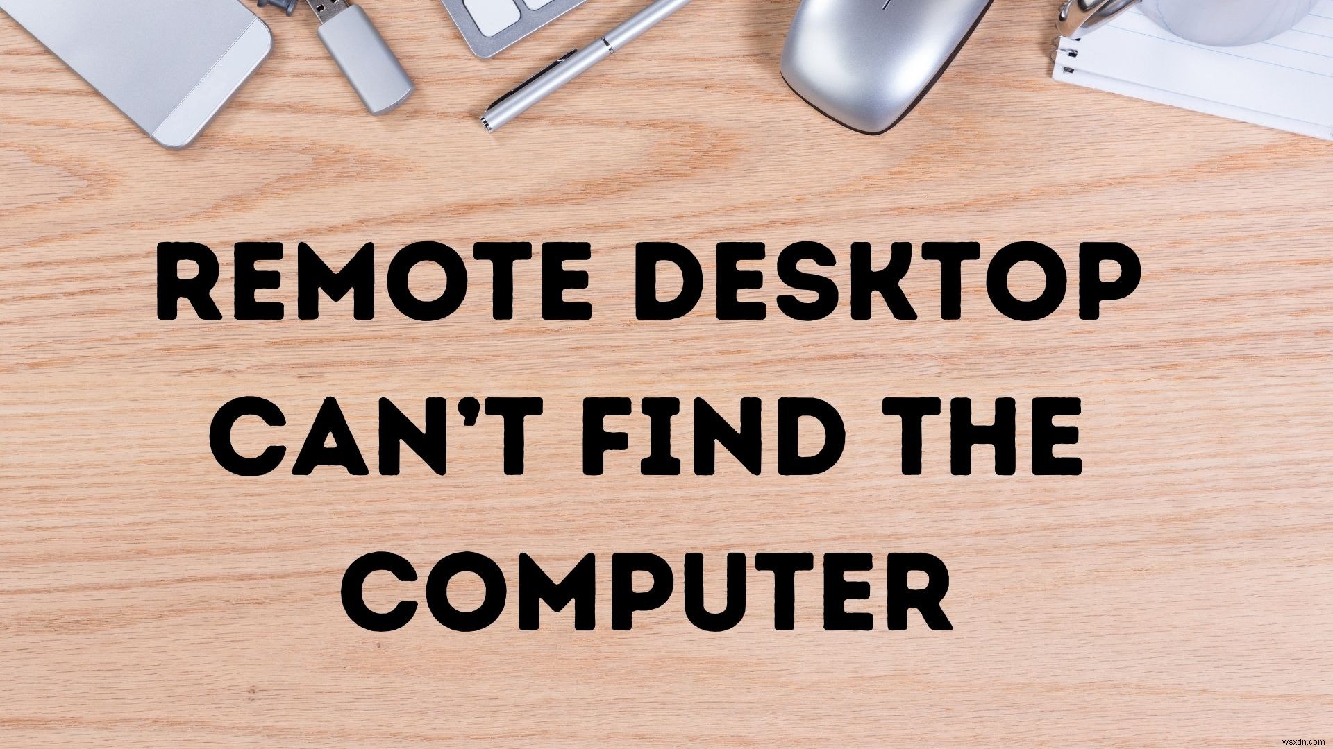 Fix Remote Desktop can’t find the computer error in Windows 11/10