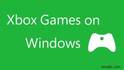How to stream Xbox One games to Windows PC