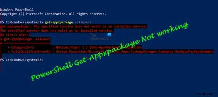 PowerShell Get-Appxpackage Access Denied, Not recognized or Not working