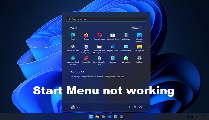 Start Menu does not open or Start Button not working in Windows 11/10