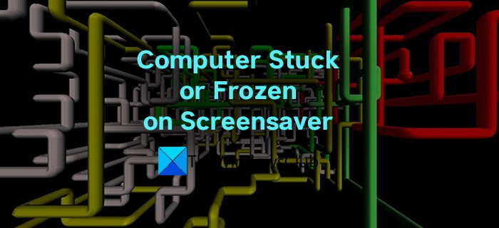 Windows computer stuck or frozen on Screensaver
