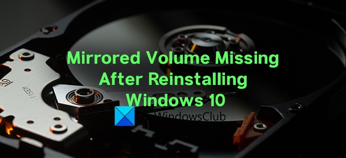 Fix Mirrored Volume missing after reinstalling Windows 11/10