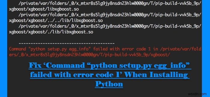 Fix Command python setup.py egg_info failed with error code 1