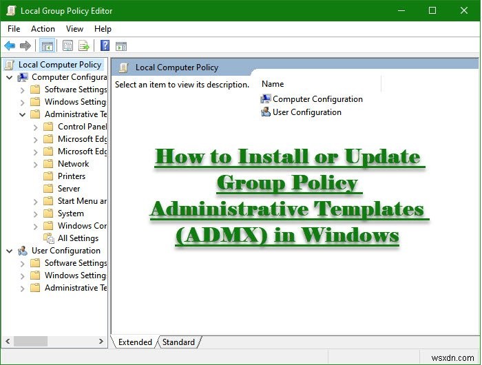 How to Install or Update Group Policy Administrative Templates (ADMX) in Windows OS