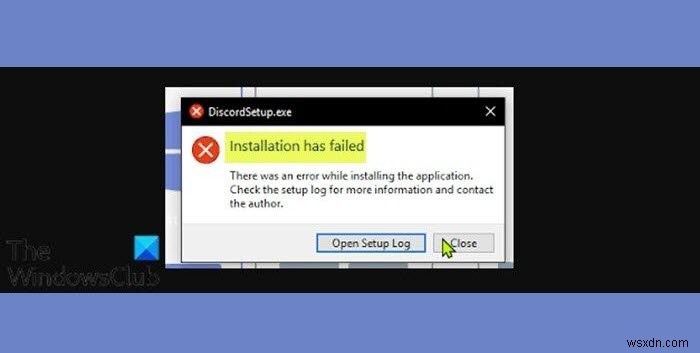 Can’t install Discord, Installation has failed on Windows PC