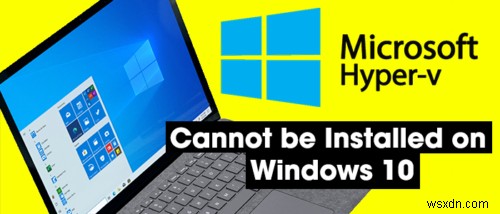 Hyper-V cannot be installed on Windows 11/10