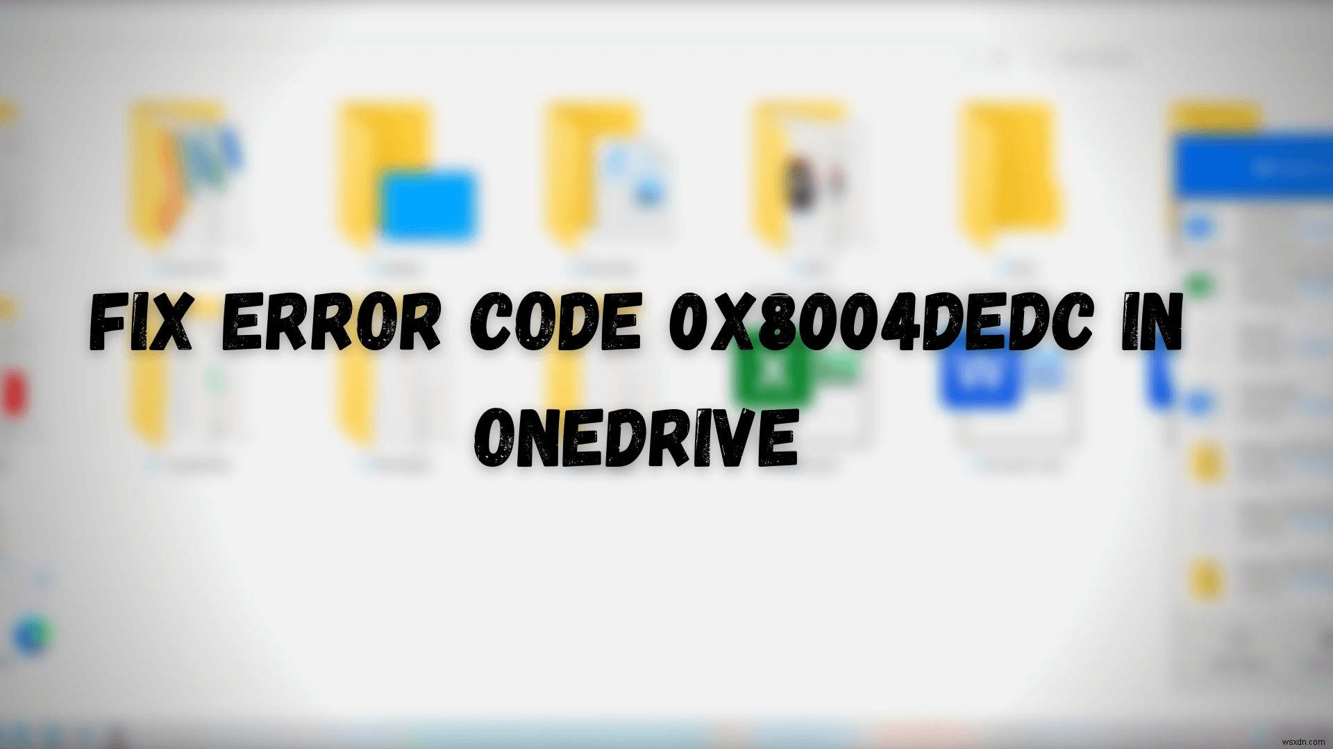 Fix Error Code 0x8004dedc in OneDrive (Geo Location Problem)