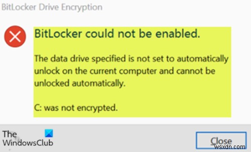 The data drive specified is not set to automatically unlock on the current computer – BitLocker error