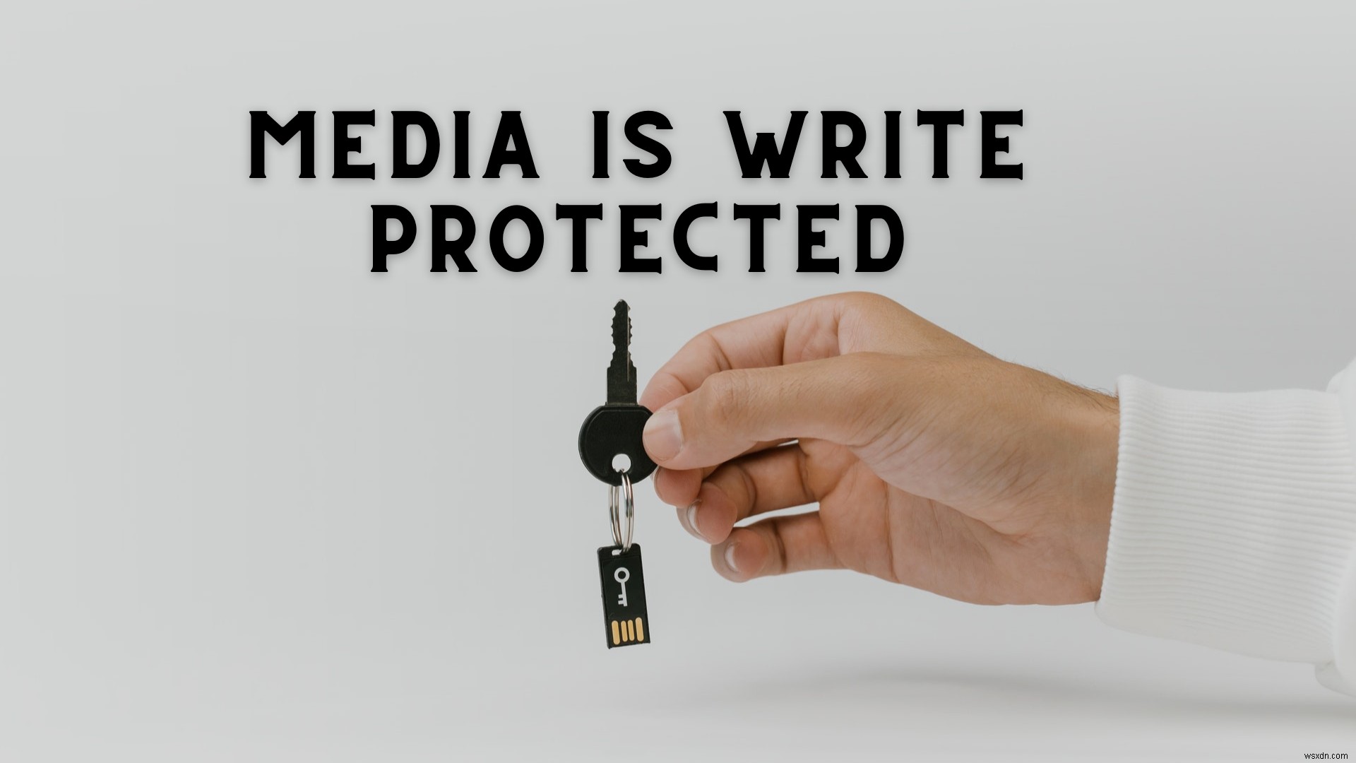 Remove Media is Write Protected message in Windows 11/10