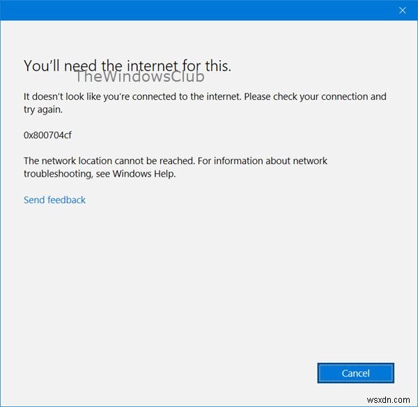 You’ll need the Internet for this 0x80070cf Windows Store error