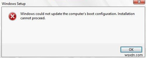 Windows could not update the computer’s boot configuration. Installation cannot proceed