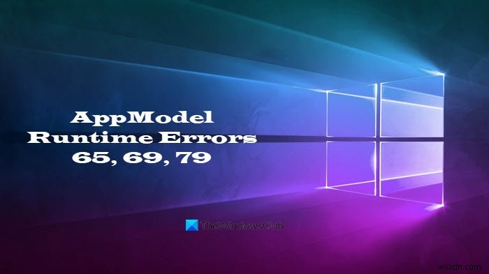 Fix AppModel Runtime Errors 65, 69, and 79