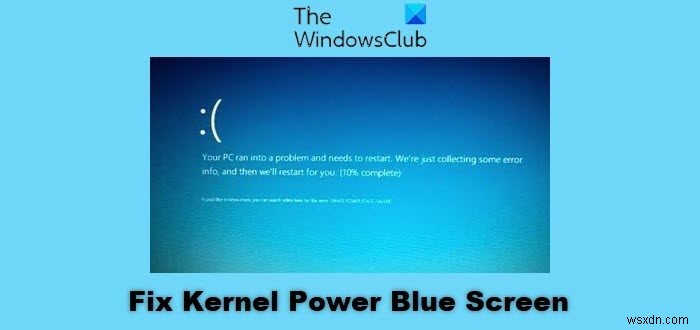 Kernel Power Blue Screen on Windows 11/10