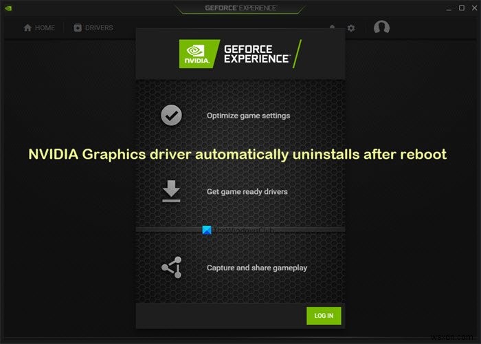 NVIDIA Graphics driver automatically uninstalls after reboot on Windows 11/10