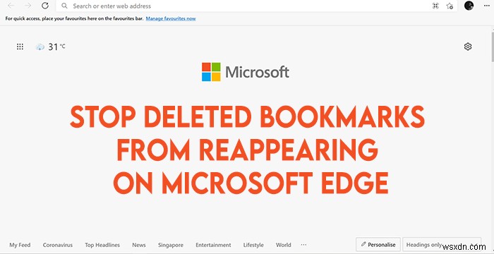 Deleted Favorites keep reappearing in Microsoft Edge on Windows 10