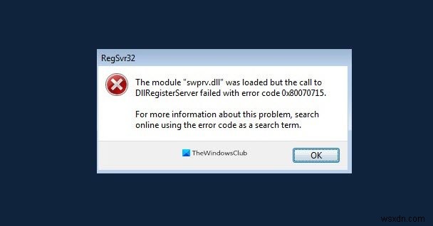 Fix DLLRegisterserver failed with error code 0x80070715 in Windows 10