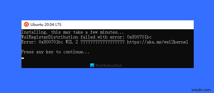WslRegisterDistribution failed with error: 0x800701bc