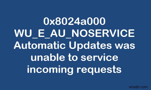 Fix Windows Update Error 0x8024a000 on Windows 11/10