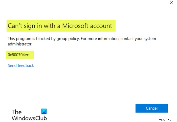 Can’t sign in with a Microsoft account – Error 0x8000704ec on Windows 11/10