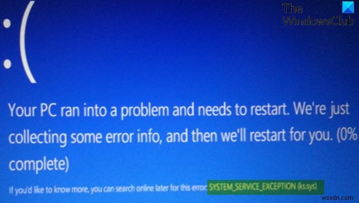 SYSTEM_SERVICE_EXCEPTION (ks.sys) Blue Screen error on Windows 11/10