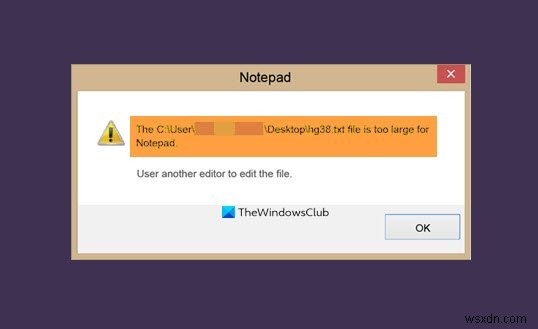 File too large or big for Notepad or Notepad++ to open