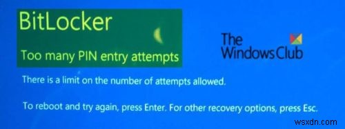 Too many PIN entry attempts BitLocker error in Windows 11/10