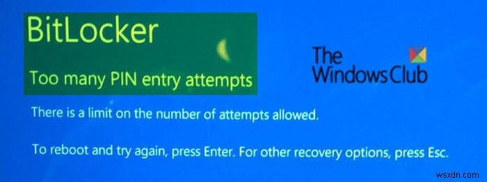 Too many PIN entry attempts BitLocker error in Windows 11/10