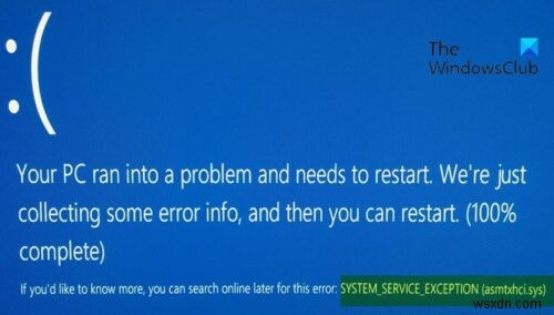 Fix SYSTEM SERVICE EXCEPTION (asmtxhci.sys) Blue Screen error on Windows 10