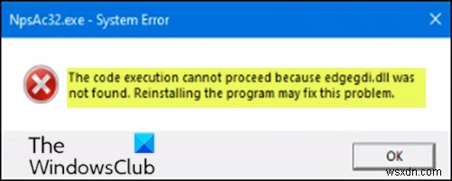 The code execution cannot proceed because edgegdi.dll was not found