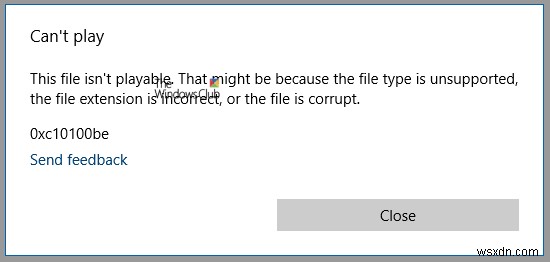 This file isn’t playable, 0x10100be error in Movies app or WMP
