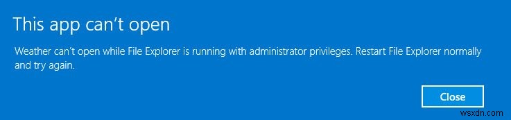 This app can’t open while File Explorer is running with administrator privileges