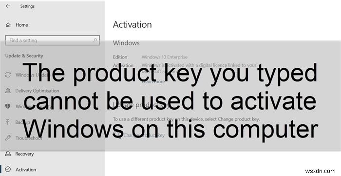 The product key you typed cannot be used to activate Windows on this computer