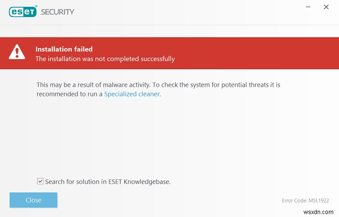 ESET Installation failed and was not completed successfully