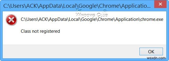 Fix Class not registered Chrome.exe in Windows 11/10
