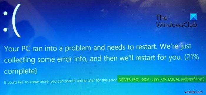 DRIVER IRQL NOT LESS OR EQUAL (ndistpr64.sys) Blue Screen error on Windows 10