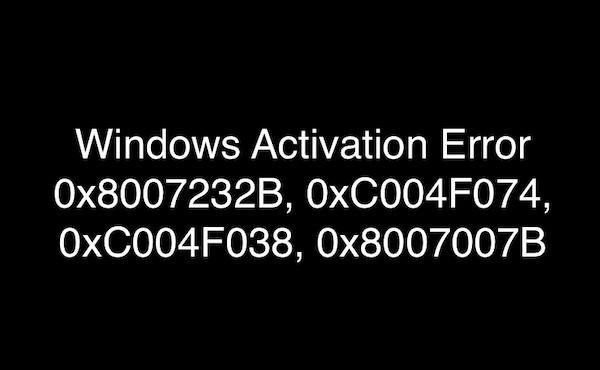 Windows Activation Errors 0x8007232B, 0xC004F038, 0x8007007B, 0xC004F074