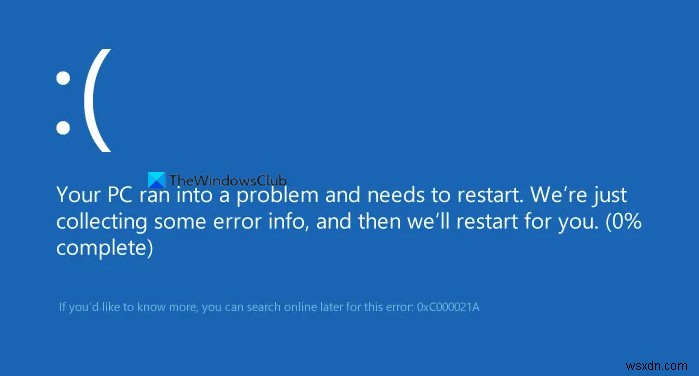 Fix c000021A Fatal System Error on Windows 11/10