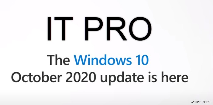 What’s new for IT pros in Windows 10, version 20H2