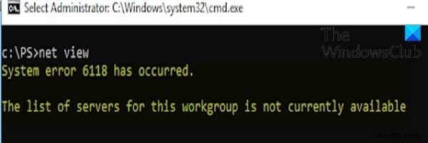 System error 6118 has occurred, The list of servers for this workgroup is unavailable