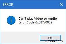 Fix Can’t play Video or Audio, Error 0x887c0032 on Windows 11/10
