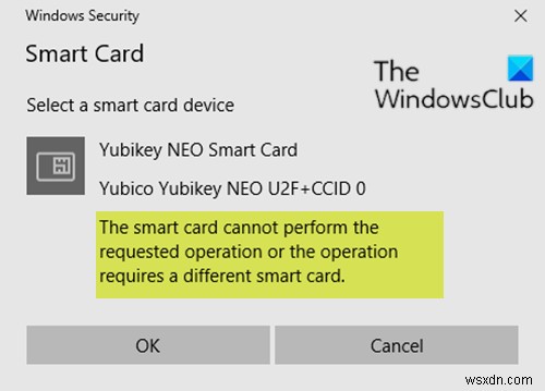 The smart card cannot perform the requested operation