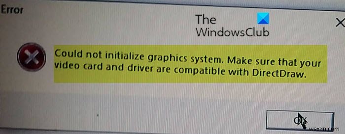 Could not initialize graphics system on Windows 10 computer