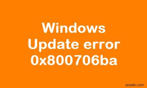 Fix Windows Update error 0x800706ba on Windows 11/10