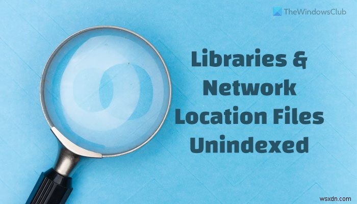 Search unindexed Libraries and Network Location files from Start Menu search box