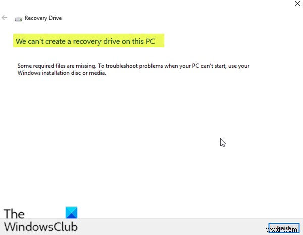 We can’t create a Recovery drive on this PC, Some required files are missing